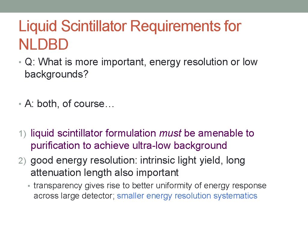 Liquid Scintillator Requirements for NLDBD • Q: What is more important, energy resolution or