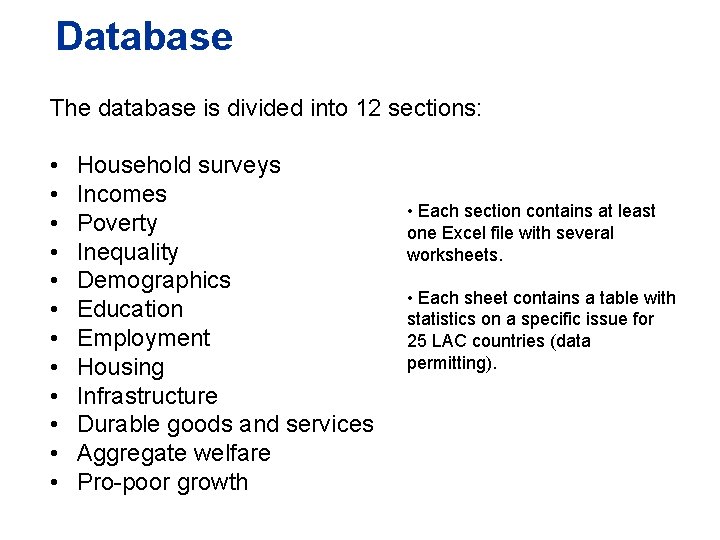 Database The database is divided into 12 sections: • • • Household surveys Incomes