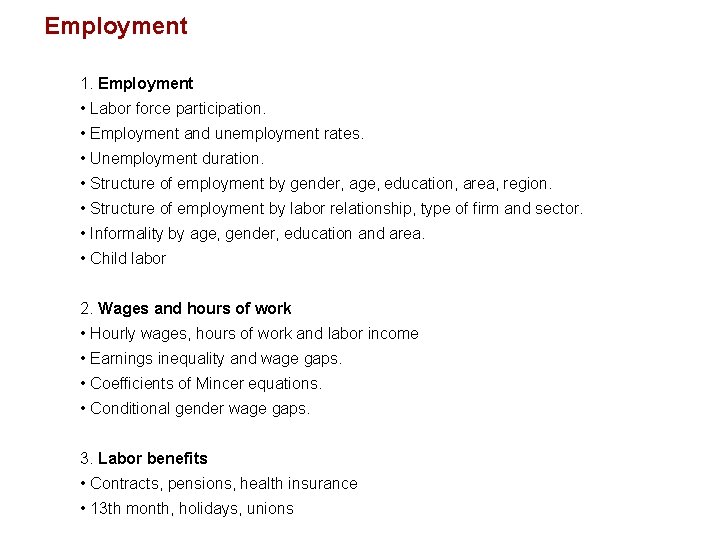 Employment 1. Employment • Labor force participation. • Employment and unemployment rates. • Unemployment