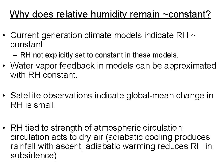 Why does relative humidity remain ~constant? • Current generation climate models indicate RH ~