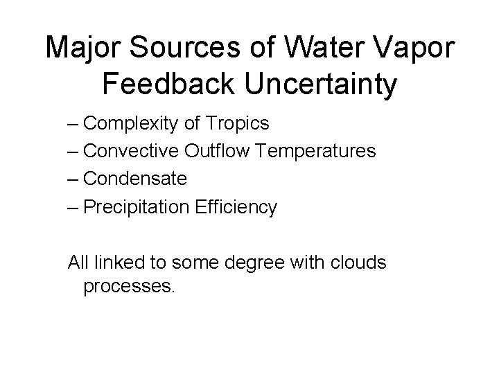 Major Sources of Water Vapor Feedback Uncertainty – Complexity of Tropics – Convective Outflow