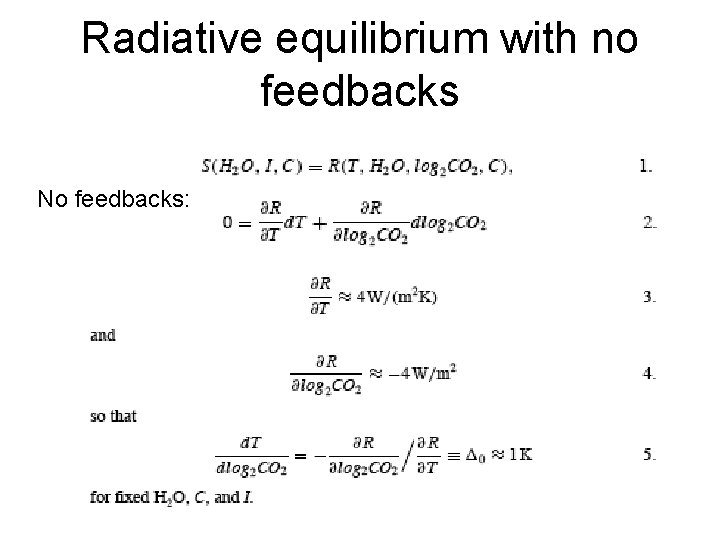 Radiative equilibrium with no feedbacks No feedbacks: 