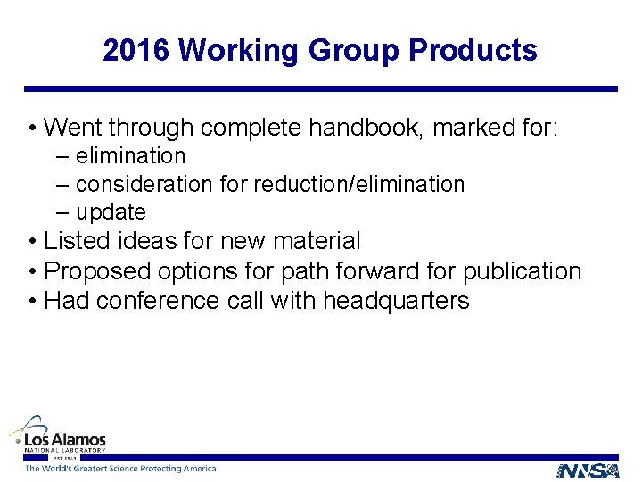 2016 Working Group Products • Went through complete handbook, marked for: – elimination –