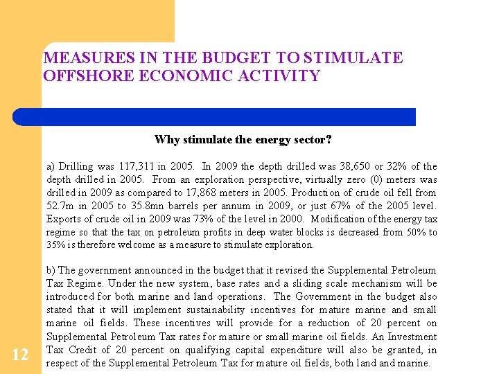 MEASURES IN THE BUDGET TO STIMULATE OFFSHORE ECONOMIC ACTIVITY Why stimulate the energy sector?