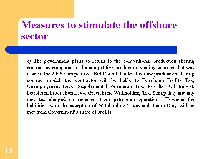Measures to stimulate the offshore sector c) The government plans to return to the