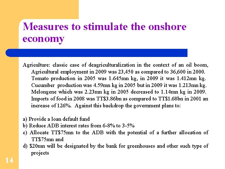 Measures to stimulate the onshore economy Agriculture: classic case of deagriculturalization in the context