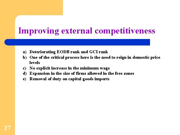 Improving external competitiveness a) Deteriorating EODB rank and GCI rank b) One of the