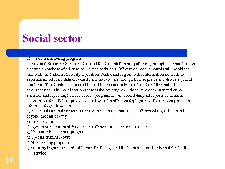 Social sector a) Youth mentoring program b) National Security Operation Centre (NSOC) - intelligence