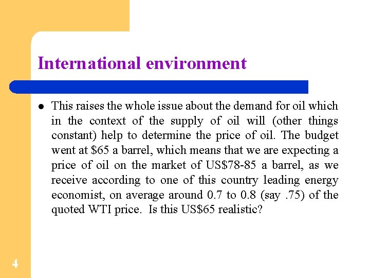 International environment l 4 This raises the whole issue about the demand for oil