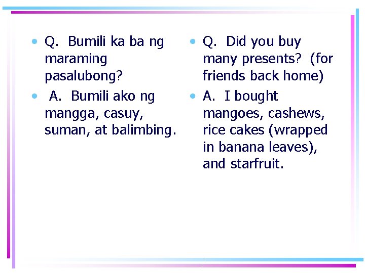 • Q. Bumili ka ba ng • Q. Did you buy maraming many