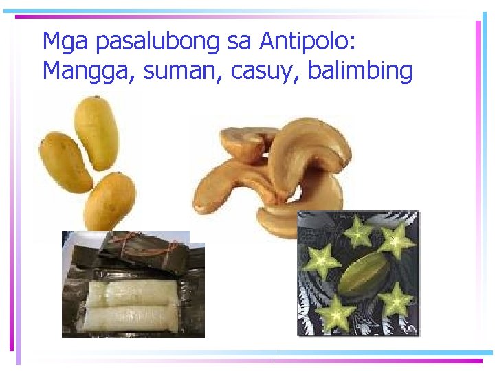 Mga pasalubong sa Antipolo: Mangga, suman, casuy, balimbing 