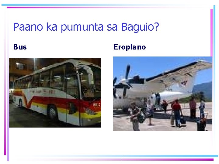 Paano ka pumunta sa Baguio? Bus Eroplano 