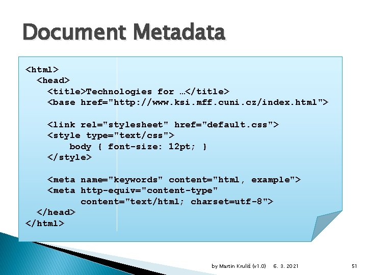 Document Metadata <html> <head> <title>Technologies for …</title> <base href="http: //www. ksi. mff. cuni. cz/index.