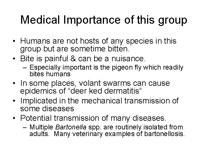 Medical Importance of this group • Humans are not hosts of any species in