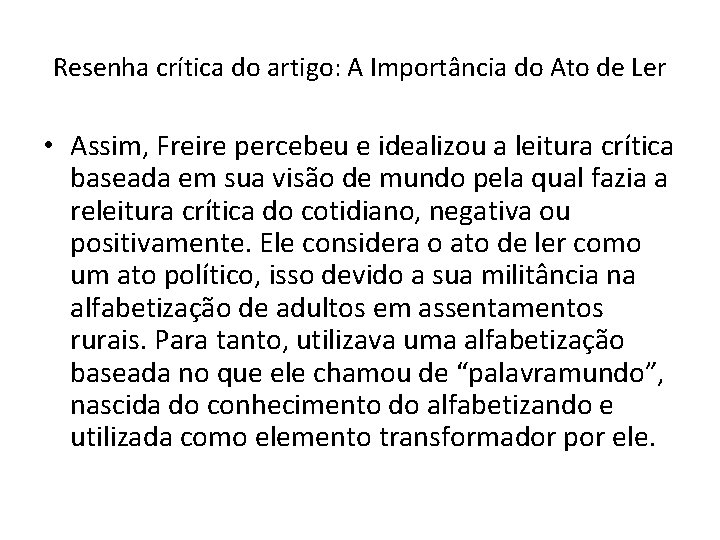 Resenha crítica do artigo: A Importância do Ato de Ler • Assim, Freire percebeu Resenha crítica do artigo: A Importância do Ato de Ler • Assim, Freire percebeu