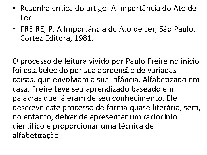 • Resenha crítica do artigo: A Importância do Ato de Ler • FREIRE, • Resenha crítica do artigo: A Importância do Ato de Ler • FREIRE,