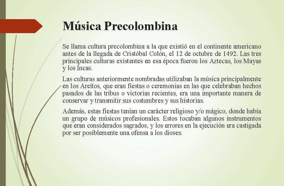 Música Precolombina Se llama cultura precolombina a la que existió en el continente americano