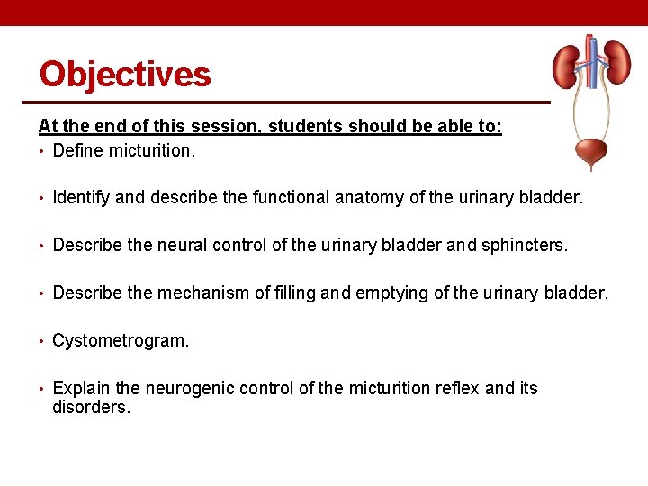 Objectives At the end of this session, students should be able to: • Define