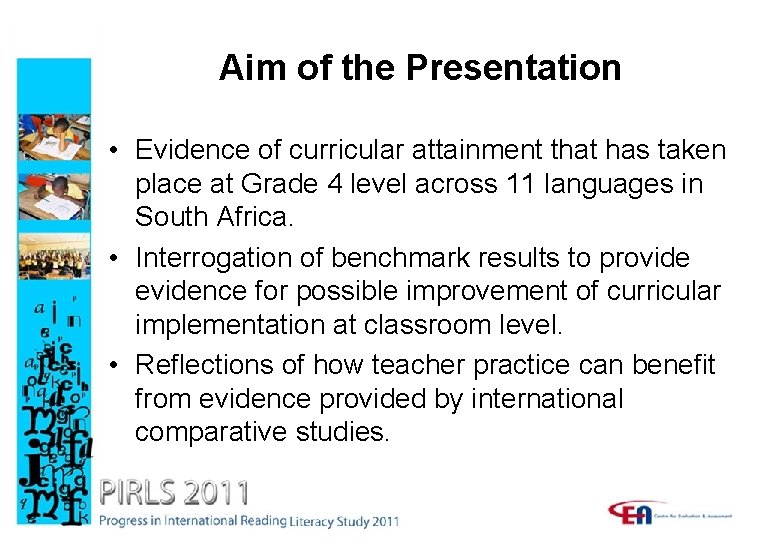 Aim of the Presentation • Evidence of curricular attainment that has taken place at