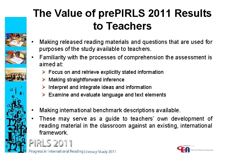 The Value of pre. PIRLS 2011 Results to Teachers • Making released reading materials