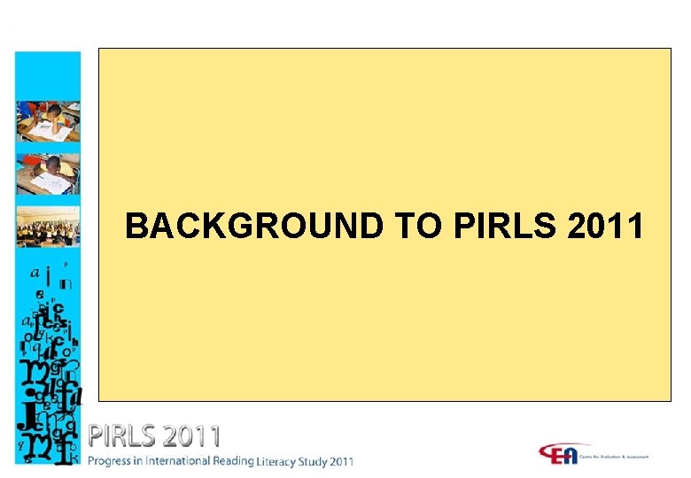 BACKGROUND TO PIRLS 2011 