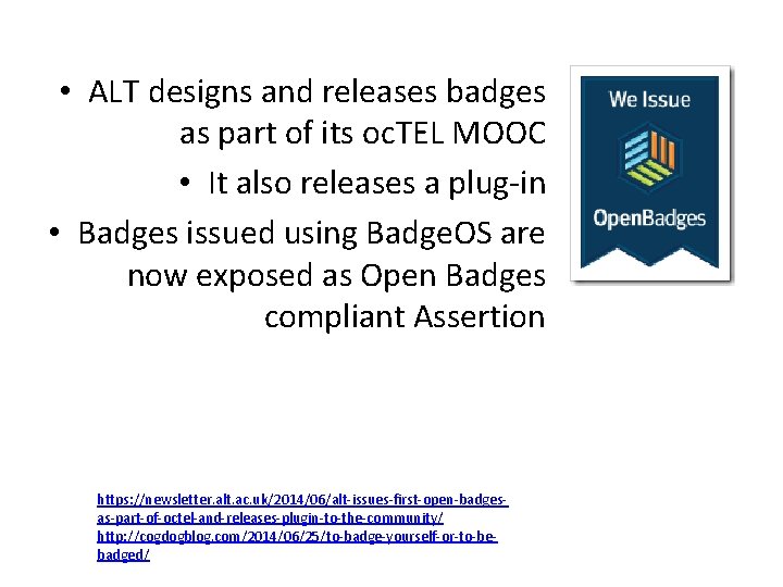  • ALT designs and releases badges as part of its oc. TEL MOOC