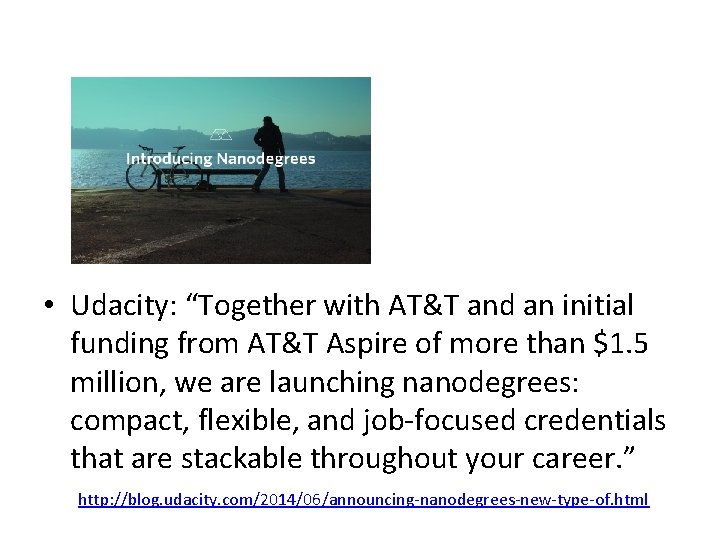  • Udacity: “Together with AT&T and an initial funding from AT&T Aspire of