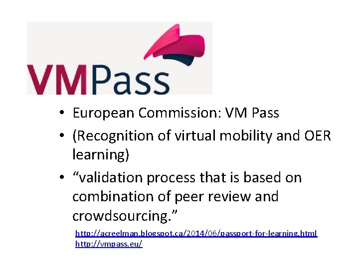  • European Commission: VM Pass • (Recognition of virtual mobility and OER learning)