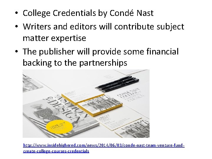  • College Credentials by Condé Nast • Writers and editors will contribute subject