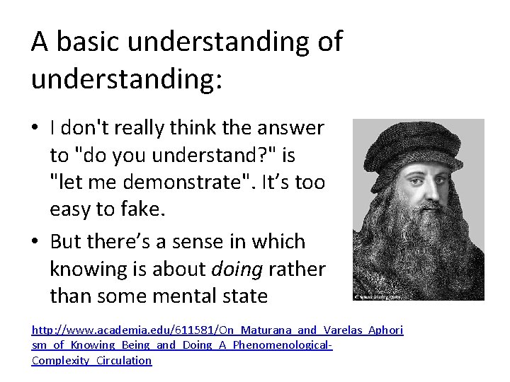 A basic understanding of understanding: • I don't really think the answer to "do