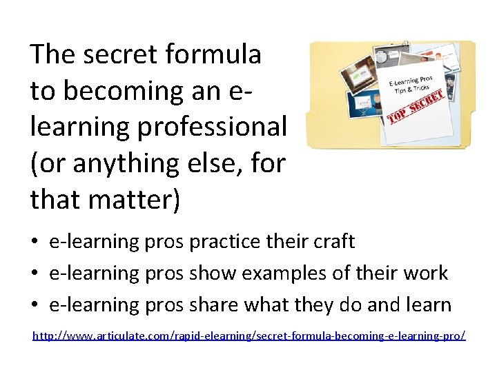 The secret formula to becoming an elearning professional (or anything else, for that matter)