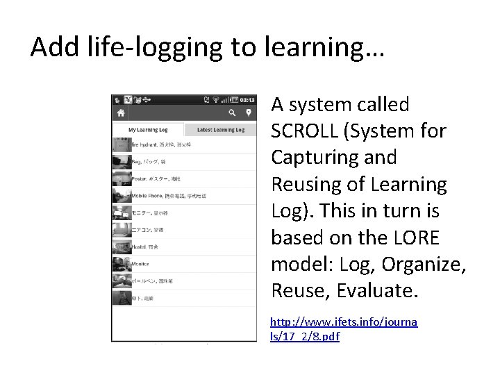 Add life-logging to learning… A system called SCROLL (System for Capturing and Reusing of