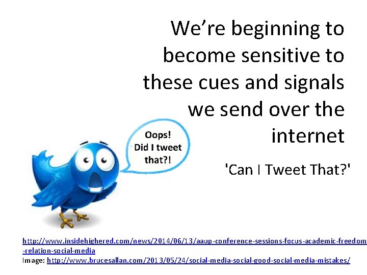 We’re beginning to become sensitive to these cues and signals we send over the
