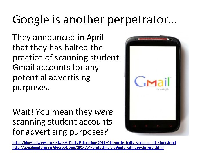 Google is another perpetrator… They announced in April that they has halted the practice