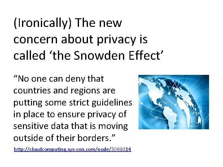 (Ironically) The new concern about privacy is called ‘the Snowden Effect’ “No one can