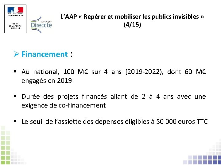 L’AAP « Repérer et mobiliser les publics invisibles » (4/15) Ø Financement : §