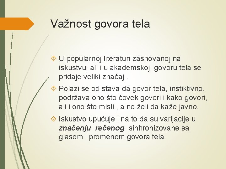 Važnost govora tela U popularnoj literaturi zasnovanoj na iskustvu, ali i u akademskoj govoru