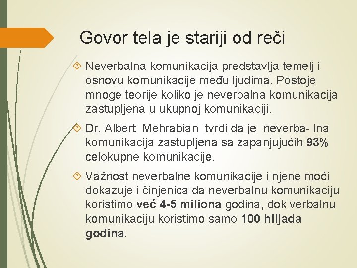 Govor tela je stariji od reči Neverbalna komunikacija predstavlja temelj i osnovu komunikacije među