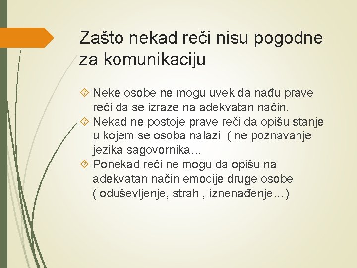 Zašto nekad reči nisu pogodne za komunikaciju Neke osobe ne mogu uvek da nađu