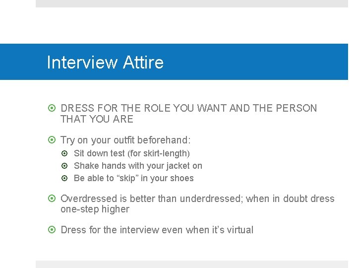 Interview Attire DRESS FOR THE ROLE YOU WANT AND THE PERSON THAT YOU ARE