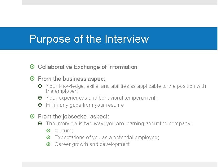 Purpose of the Interview Collaborative Exchange of Information From the business aspect: Your knowledge,