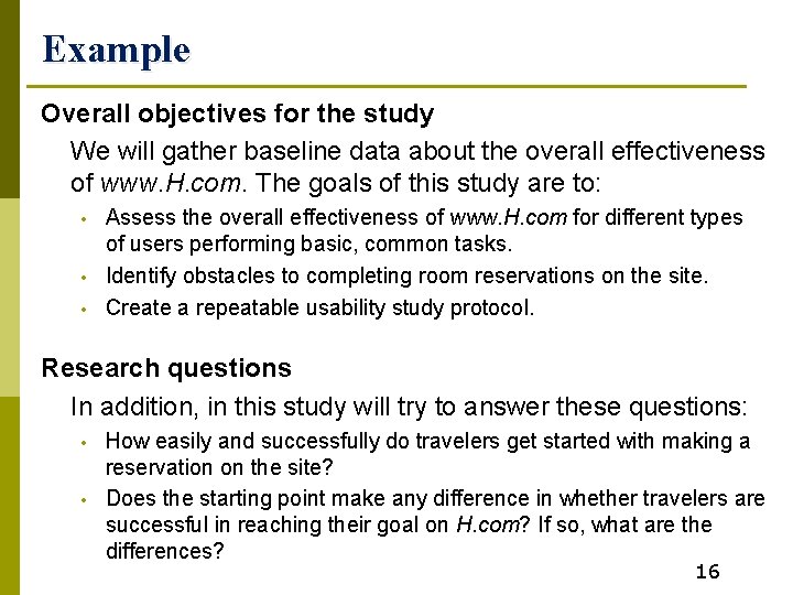 Example Overall objectives for the study We will gather baseline data about the overall