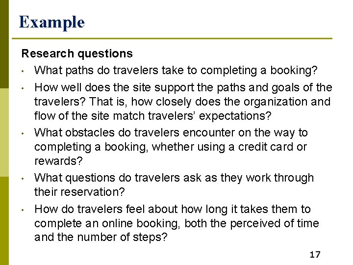 Example Research questions • What paths do travelers take to completing a booking? •