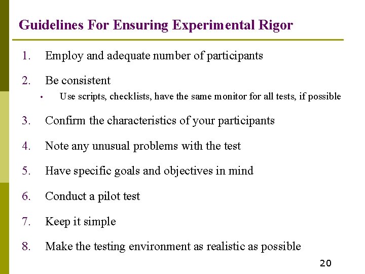 Guidelines For Ensuring Experimental Rigor 1. Employ and adequate number of participants 2. Be