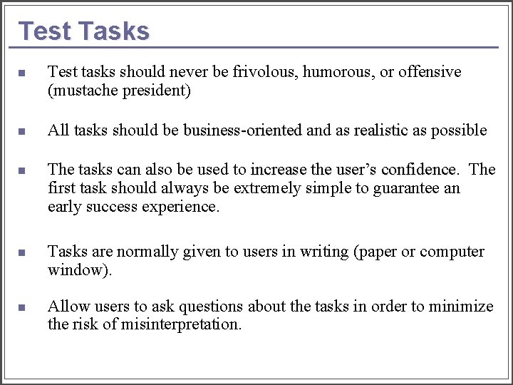 Test Tasks n Test tasks should never be frivolous, humorous, or offensive (mustache president)