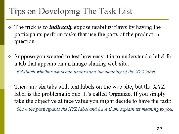 Tips on Developing The Task List v The trick is to indirectly expose usability