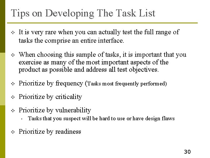 Tips on Developing The Task List v It is very rare when you can