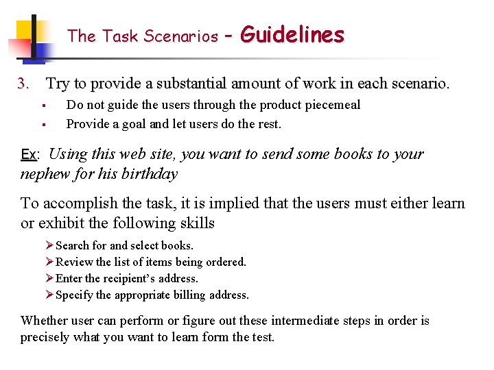 The Task Scenarios - Guidelines 3. Try to provide a substantial amount of work