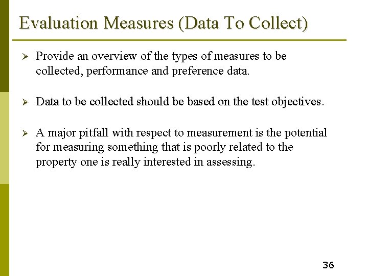 Evaluation Measures (Data To Collect) Ø Provide an overview of the types of measures