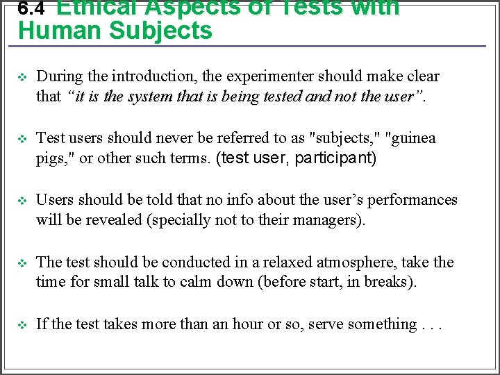 Ethical Aspects of Tests with Human Subjects 6. 4 v During the introduction, the